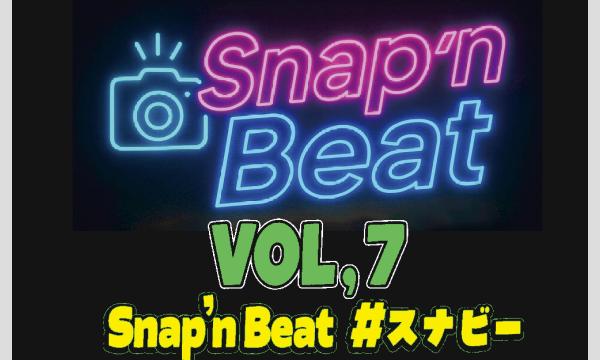 3/7 Snap’n Beatー撮って踊れる新感覚フェス!ー vol.7 イベント画像1