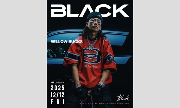 BLACK NAGOYA  SPECIAL GUEST:\ellow Bucks in愛知イベント