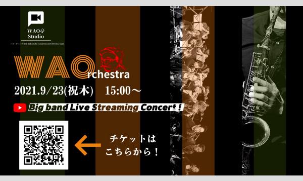 WAOrchestra 18th Live Streaming Concert @WAO亭 イベント画像1