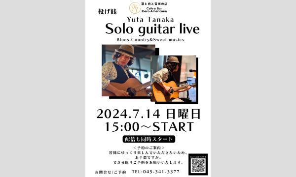 7/14Yuta TanakaSolo guitar liveBlues, Country&Sweet music イベント画像1